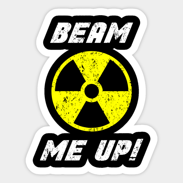 Beam Me Up! Radioactive Symbol Trefoil Beam Me Up Sticker TeePublic
